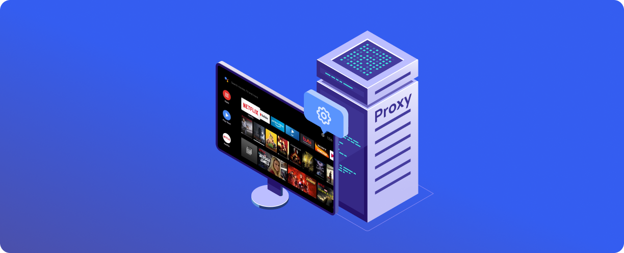 Why do you need proxies for a TV: benefits and key points