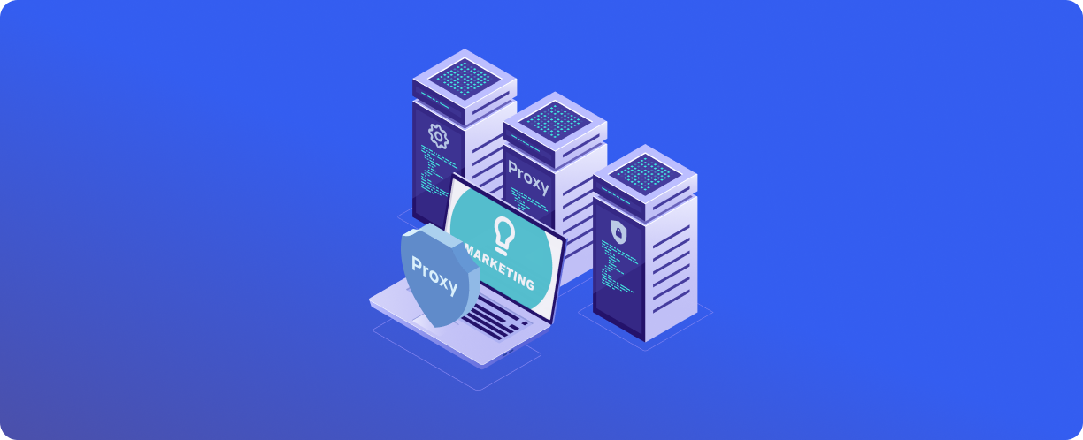 Proxies as a tool for increasing digital marketing efficiency