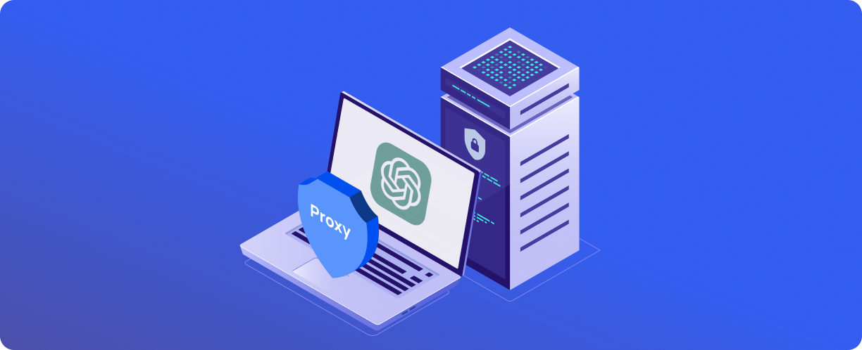 The Role of Proxies When Working with ChatGPT
